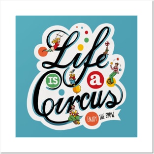 Life Is A Circus Posters and Art